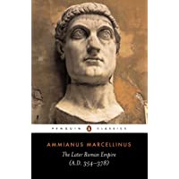 The Later Roman Empire: (a.D. 354-378) (Penguin Classics)